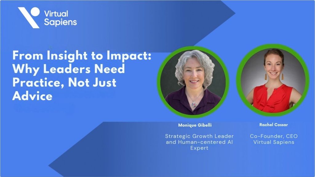 From Insight to Impact: Why Leaders Need Practice, Not Just Advice