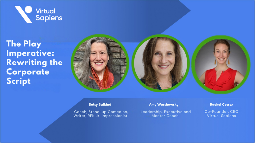 The Play Imperative: Rewriting the Corporate ScriptA Bridge To Mentorship & Beyond